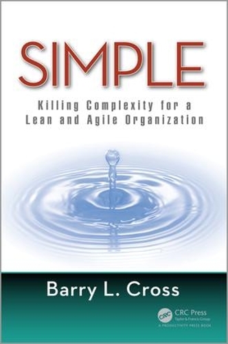 Паперова книга «Simple: Killing Complexity for a Lean and Agile Organization», автор Баррі Л. Кросс - фото №1