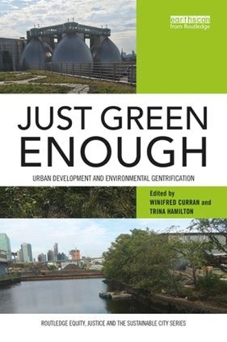 Бумажная книга «Just Green Enough: Urban Development and Environmental Gentrification» - фото №1