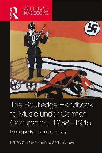 Бумажная книга «The Routledge Handbook to Music under German Occupation, 1938-1945: Propaganda, Myth and Reality» - фото №1
