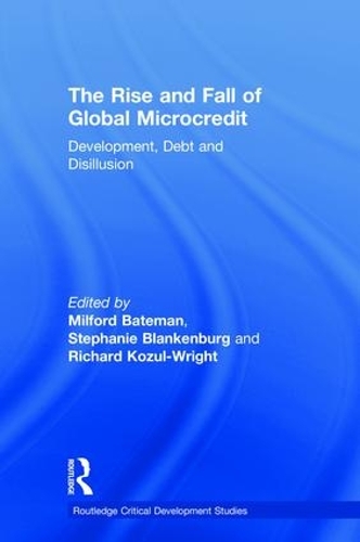 [object Object] «The Rise and Fall of Global Microcredit: Development, debt and disillusion» - фото №1