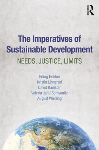 Бумажная книга «The Imperatives of Sustainable Development: Needs, Justice, Limits», авторов Август Верлинг, Дэвид Банистер, Эрлинг Холден, Кристин Линнеруд, Валерия Шваниц - фото №1