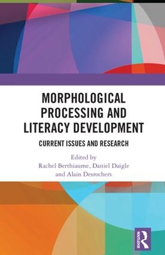 Паперова книга «Morphological Processing and Literacy Development: Current Issues and Research» - фото №1