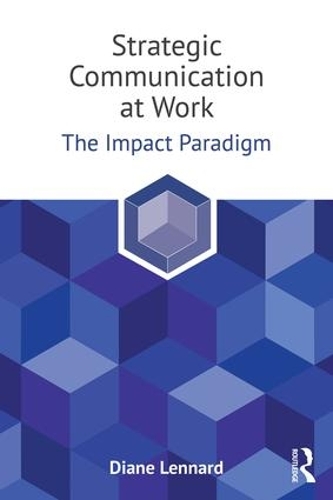 Бумажная книга «Strategic Communication at Work: The Impact Paradigm», автор Диана Леннард - фото №1