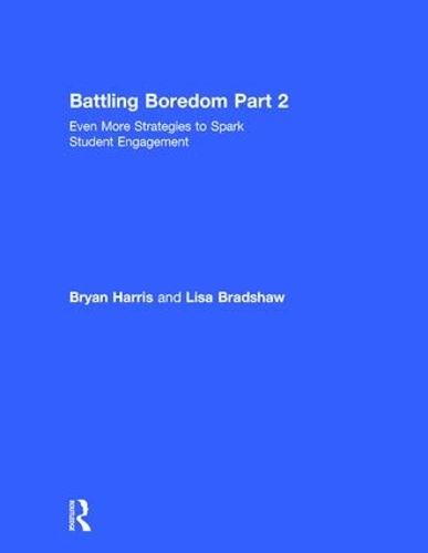 Бумажная книга «Battling Boredom, Part 2: Even More Strategies to Spark Student Engagement», авторов Брайан Харрис, Лиза Брэдшоу - фото №1