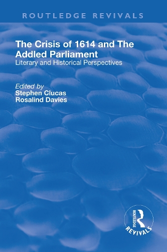Бумажная книга «The Crisis of 1614 and The Addled Parliament: Literary and Historical Perspectives», авторов Розалинд Дэвис, Стивен Клукас - фото №1
