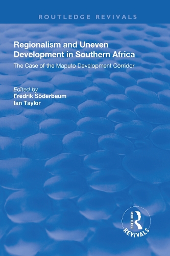 Бумажная книга «Regionalism and Uneven Development in Southern Africa: The Case of the Maputo Development Corridor», автор Фредрик Сёдербаум - фото №1