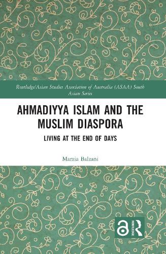 Бумажная книга «Ahmadiyya Islam and the Muslim Diaspora: Living at the End of Days», автор Марция Бальзани - фото №1