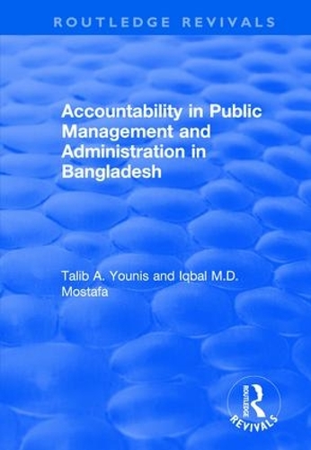 Бумажная книга «Accountability in Public Management and Administration in Bangladesh», авторов Икбал Мд. Мостафа, Талиб А. Юнис - фото №1