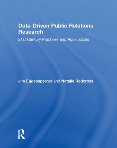 Бумажная книга «Data-Driven Public Relations Research: 21st Century Practices and Applications», авторов Джим Эггенспергер, Натали Редкросс - фото №1