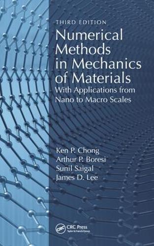 [object Object] «Numerical Methods in Mechanics of Materials: With Applications from Nano to Macro Scales», авторов Артур Бореси, Джеймс Ли, Кен Чонг, Сунил Сайгал - фото №1