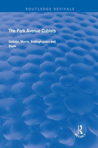 Бумажная книга «The Park Avenue Cubists: Gallatin, Morris, Frelinghuysen and Shaw», автор Роберт С. Любар - фото №1
