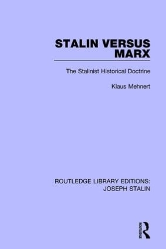 Бумажная книга «Stalin Versus Marx: The Stalinist Historical Doctrine», автор Клаус Менерт - фото №1