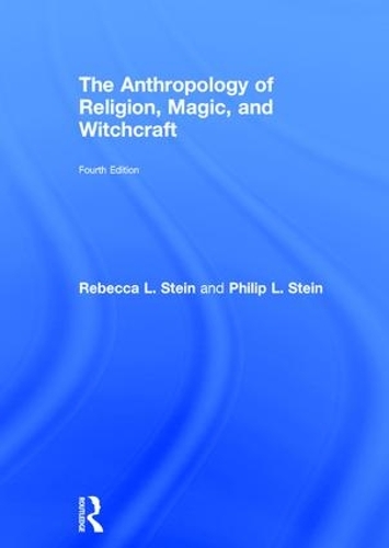 Бумажная книга «The Anthropology of Religion, Magic, and Witchcraft: Fourth Edition», авторов Филип Стайн, Ребекка Стайн - фото №1