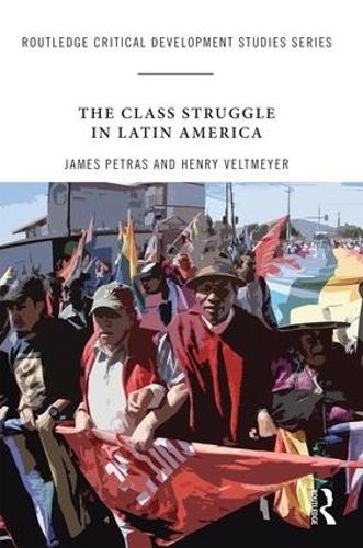 Бумажная книга «The Class Struggle in Latin America: Making History Today», авторов Генри Вельтмайер, Джеймс Петрас - фото №1