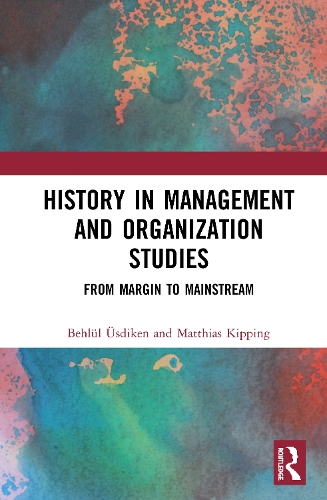 Паперова книга «History in Management and Organization Studies: From Margin to Mainstream», авторів Бехлюль Усдікен, Матіас Кіппінг - фото №1
