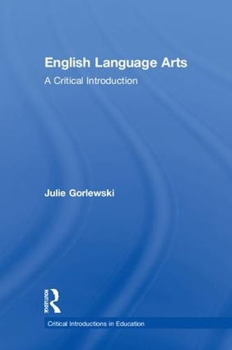 [object Object] «English Language Arts: A Critical Introduction», автор Джули Горлевски - фото №1