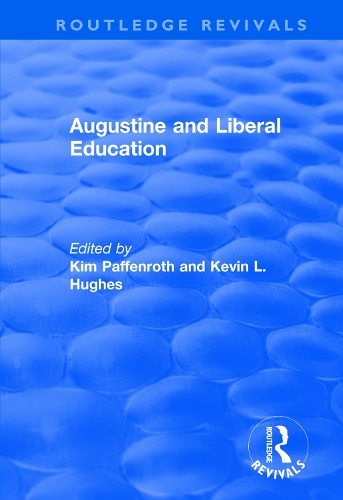Бумажная книга «Augustine and Liberal Education», авторов Кевин Л. Хьюз, Ким Паффенрот - фото №1