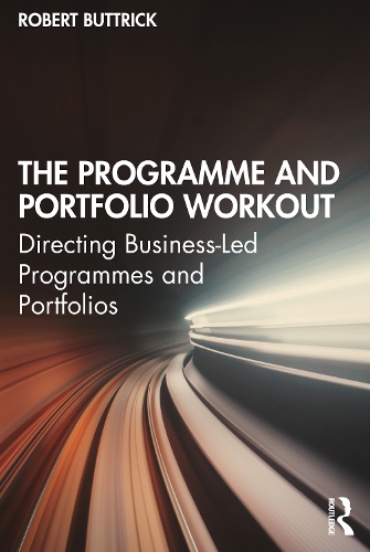 Паперова книга «The Programme and Portfolio Workout: Directing Business-Led Programmes and Portfolios», автор Роберт Батрік - фото №1