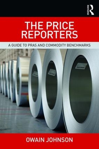 Паперова книга «The Price Reporters: A Guide to PRAs and Commodity Benchmarks», автор Оуен Джонсон - фото №1
