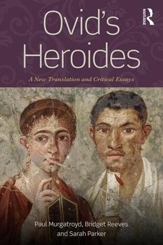 Паперова книга «Ovid's Heroides: A New Translation and Critical Essays», авторів Бріджит Рівз, Пол Мургатройд, Сара Паркер - фото №1