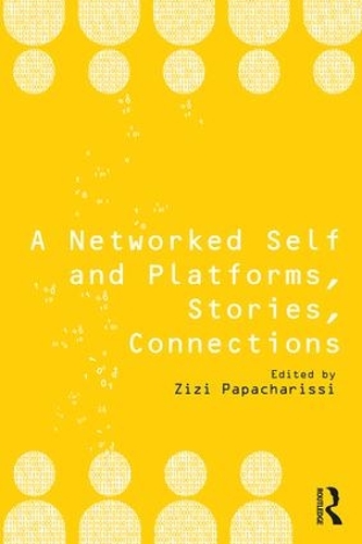 [object Object] «A Networked Self and Platforms, Stories, Connections» - фото №1