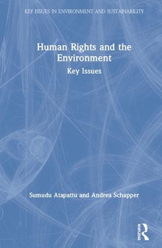 Бумажная книга «Human Rights and the Environment: Key Issues», авторов Андреа Шаппер, Сумуду Атапатту - фото №1