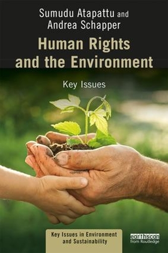 Бумажная книга «Human Rights and the Environment: Key Issues», авторов Андреа Шаппер, Сумуду Атапатту - фото №1