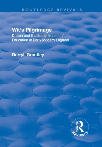 Бумажная книга «Wit's Pilgrimage: Theatre and the Social Impact of Education in Early Modern England», автор Даррилл Грантли - фото №1