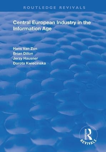 Паперова книга «Central European Industry in the Information Age», авторів Брайан Діллон, Дорота Квєціська, Ганс ван Зон, Єжи Гауснер - фото №1
