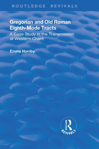 Паперова книга «Gregorian and Old Roman Eighth-mode Tracts: A Case Study in the Transmission of Western Chant», автор Емма Горнбі - фото №1