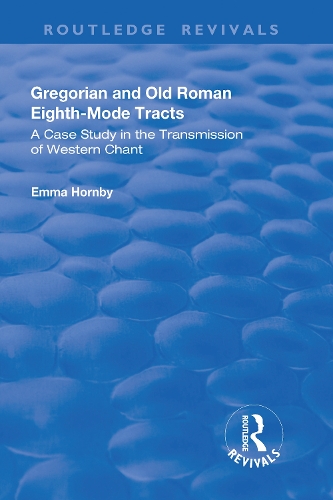 Бумажная книга «Gregorian and Old Roman Eighth-mode Tracts: A Case Study in the Transmission of Western Chant: A Case Study in the Transmission of Western Chant», автор Эмма Хорнби - фото №1