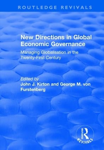 Бумажная книга «New Directions in Global Economic Governance: Managing Globalisation in the Twenty-First Century», автор Джордж М. фон Фюрстенберг - фото №1