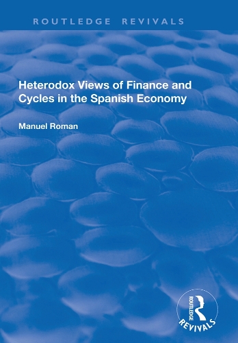 Бумажная книга «Heterodox Views of Finance and Cycles in the Spanish Economy», автор Мануэль Роман - фото №1