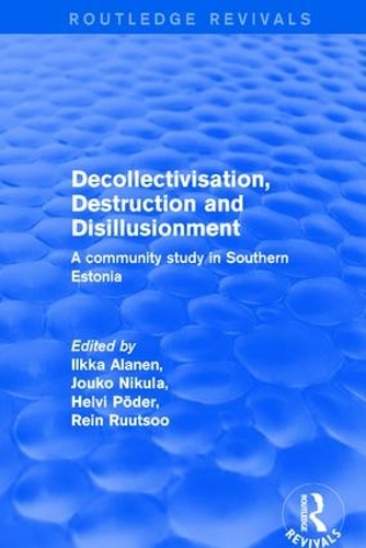 Бумажная книга «Revival: Decollectivisation, Destruction and Disillusionment (2001): A Community Study in Southern Estonia», авторов Илкка Аланен, Йоуко Никула, Рейн Руутсу - фото №1
