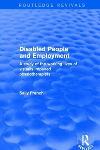 Бумажная книга «Disabled People and Employment: A Study of the Working Lives of Visually Impaired Physiotherapists», автор Салли Френч - фото №1