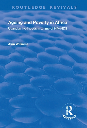Бумажная книга «Ageing and Poverty in Africa: Ugandan Livelihoods in a Time of HIV/AIDS», автор Алун Уильямс - фото №1