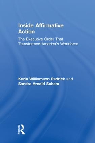 Бумажная книга «Inside Affirmative Action: The Executive Order That Transformed America's Workforce», авторов Карин Уильямсон Педрик, Сандра Арнольд Шам - фото №1