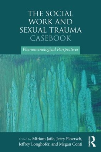 Паперова книга «The Social Work and Sexual Trauma Casebook: Phenomenological Perspectives» - фото №1
