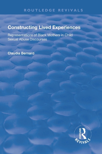 Бумажная книга «Constructing Lived Experiences: Representations of Black Mothers in Child Sexual Abuse Discourses», автор Клаудия Бернар - фото №1