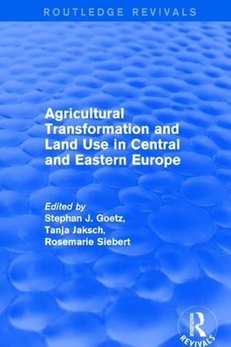 Бумажная книга «Agricultural Transformation and Land Use in Central and Eastern Europe», авторов Стефан Дж. Гетц, Таня Якш - фото №1