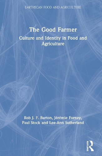 Бумажная книга «The Good Farmer: Culture and Identity in Food and Agriculture», авторов Жереми Форни, Ли-Энн Сазерленд, Роб Дж. Ф. Бартон - фото №1