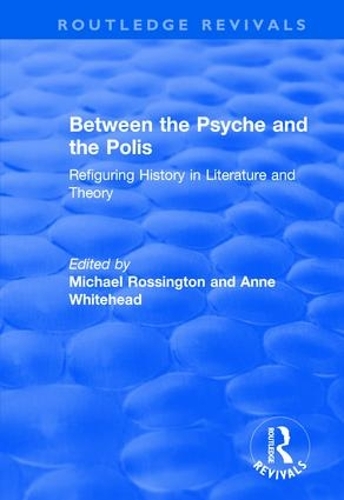 Паперова книга «Between the Psyche and the Polis: Refiguring History in Literature and Theory», автор Енн Уайтхед - фото №1