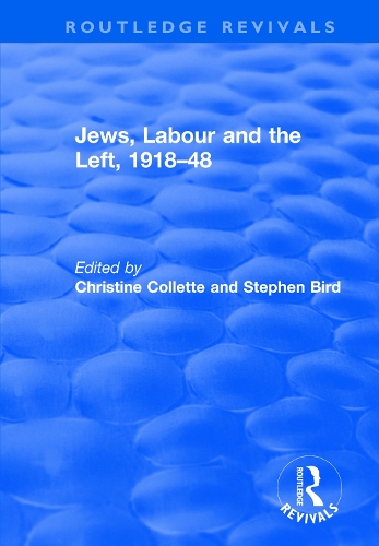 Паперова книга «Jews, Labour and the Left, 1918–48», авторів Крістін Коллетт, Стівен Берд - фото №1
