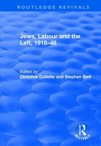 Бумажная книга «Jews, Labour and the Left, 1918–48», авторов Кристина Коллетт, Стивен Бёрд - фото №1