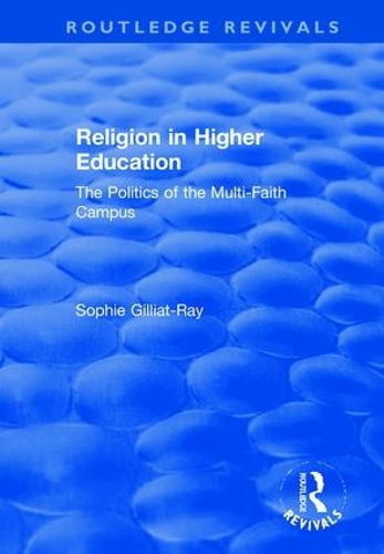 Бумажная книга «Religion in Higher Education: The Politics of the Multi-Faith Campus», автор Софи Гиллиат-Рей - фото №1