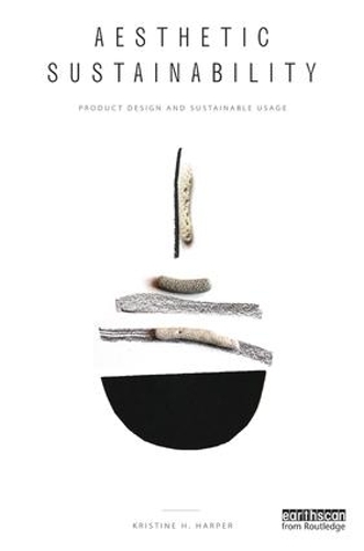 Паперова книга «Aesthetic Sustainability: Product Design and Sustainable Usage», автор Крістін Гарпер - фото №1