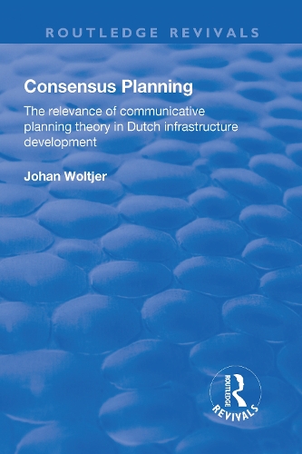 Бумажная книга «Consensus Planning: The Relevance of Communicative Planning Theory in Duth Infrastructure Development: The Relevance of Communicative Planning Theory in Duth Infrastructure Development», автор Йохан Вольтье - фото №1