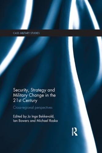 Бумажная книга «Security, Strategy and Military Change in the 21st Century: Cross-Regional Perspectives» - фото №1