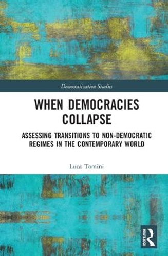 [object Object] «When Democracies Collapse: Assessing Transitions to Non-Democratic Regimes in the Contemporary World», автор Лука Томини - фото №1