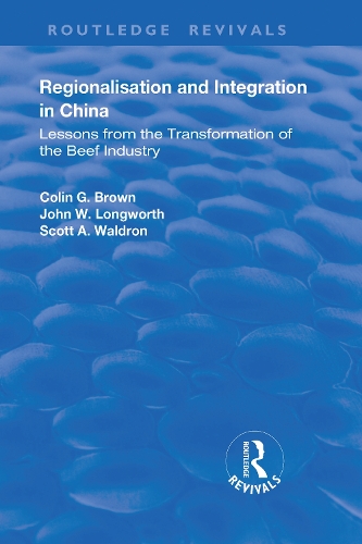 Бумажная книга «Regionalisation and Integration in China: Lessons from the Transformation of the Beef Industry», авторов Колин Браун, Джон Лонгворт, Скотт Уолдрон - фото №1